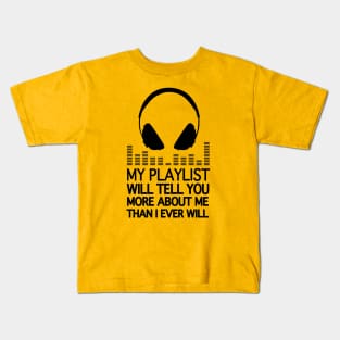 My Playlist will tell you mode black Kids T-Shirt